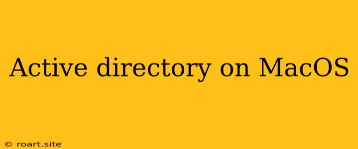 Active Directory On MacOS