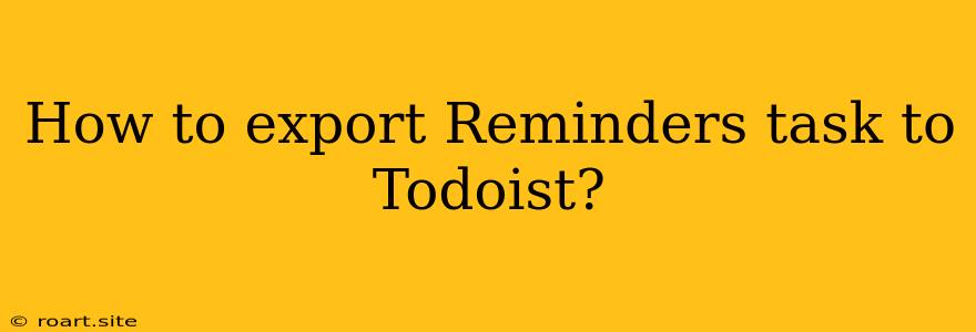 How To Export Reminders Task To Todoist?