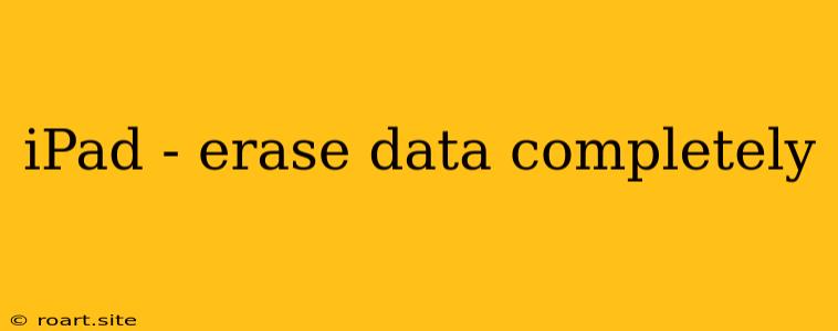 IPad - Erase Data Completely