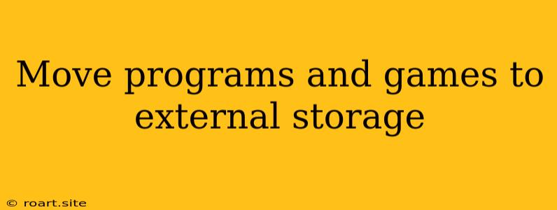 Move Programs And Games To External Storage