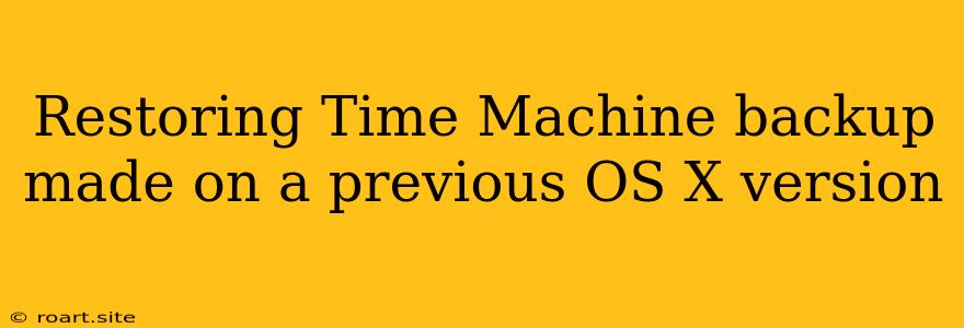 Restoring Time Machine Backup Made On A Previous OS X Version