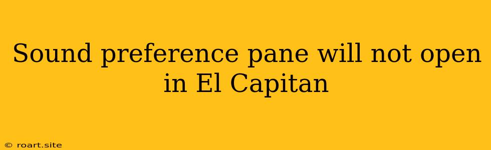 Sound Preference Pane Will Not Open In El Capitan