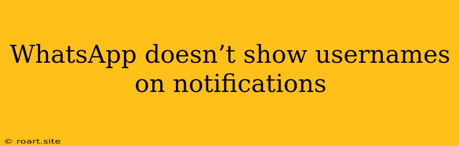 WhatsApp Doesn’t Show Usernames On Notifications